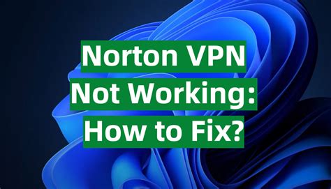 norton vpn not working